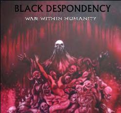 Black Despondency : War Within Humanity